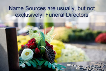 Name Sources are usually Funeral Directors